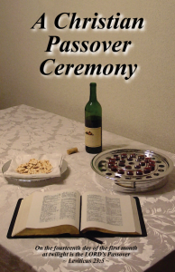 A Christian Passover Ceremony, unleavened bread, wine, footwashing