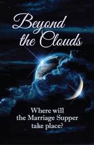 The marriage supper between Christ and the Church will take place in the third heaven beyond the clouds