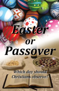 Easter is a Pagan holiday adopted as a substitute for the Passover ceremony and the Feast of Unleavened Bread.